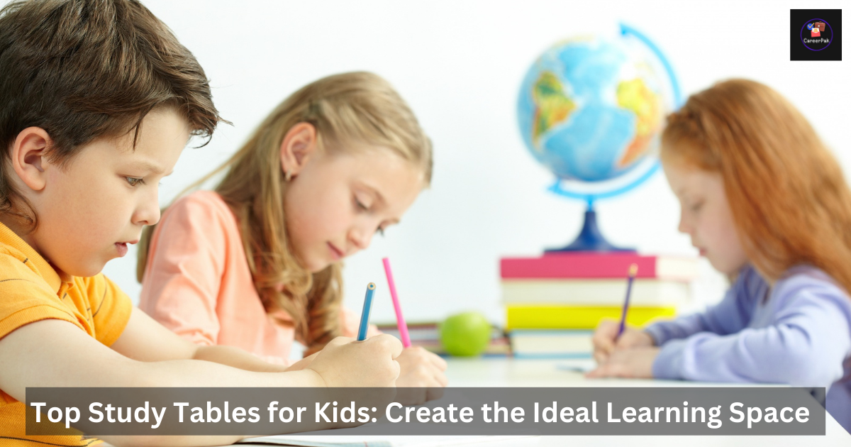 Top Study Tables for Kids: Create the Ideal Learning Space